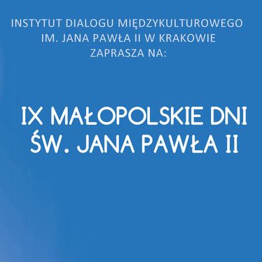 IX Małopolskie Dni Św. Jana Pawła II