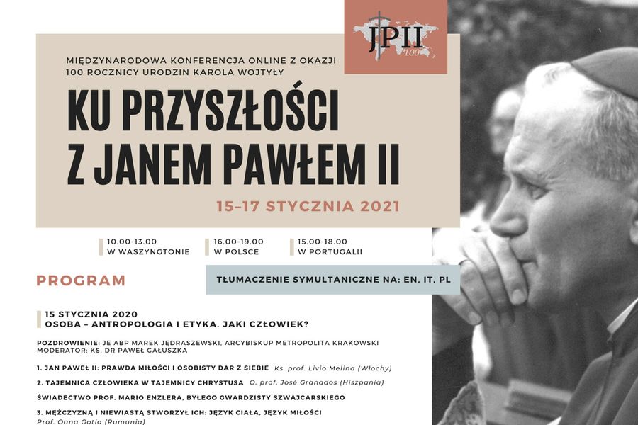 Międzynarodowa konferencja online z okazji 100. rocznicy urodzin Karola Wojtyły “Ku przyszłości z Janem Pawłem II” 15-17 stycznia